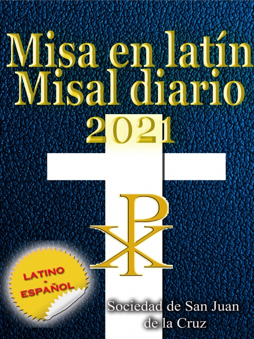 Title details for Misa en latín Misal diario 2021 latino-español, en orden, todos los días by Sociedad de San Juan de la Cruz - Wait list